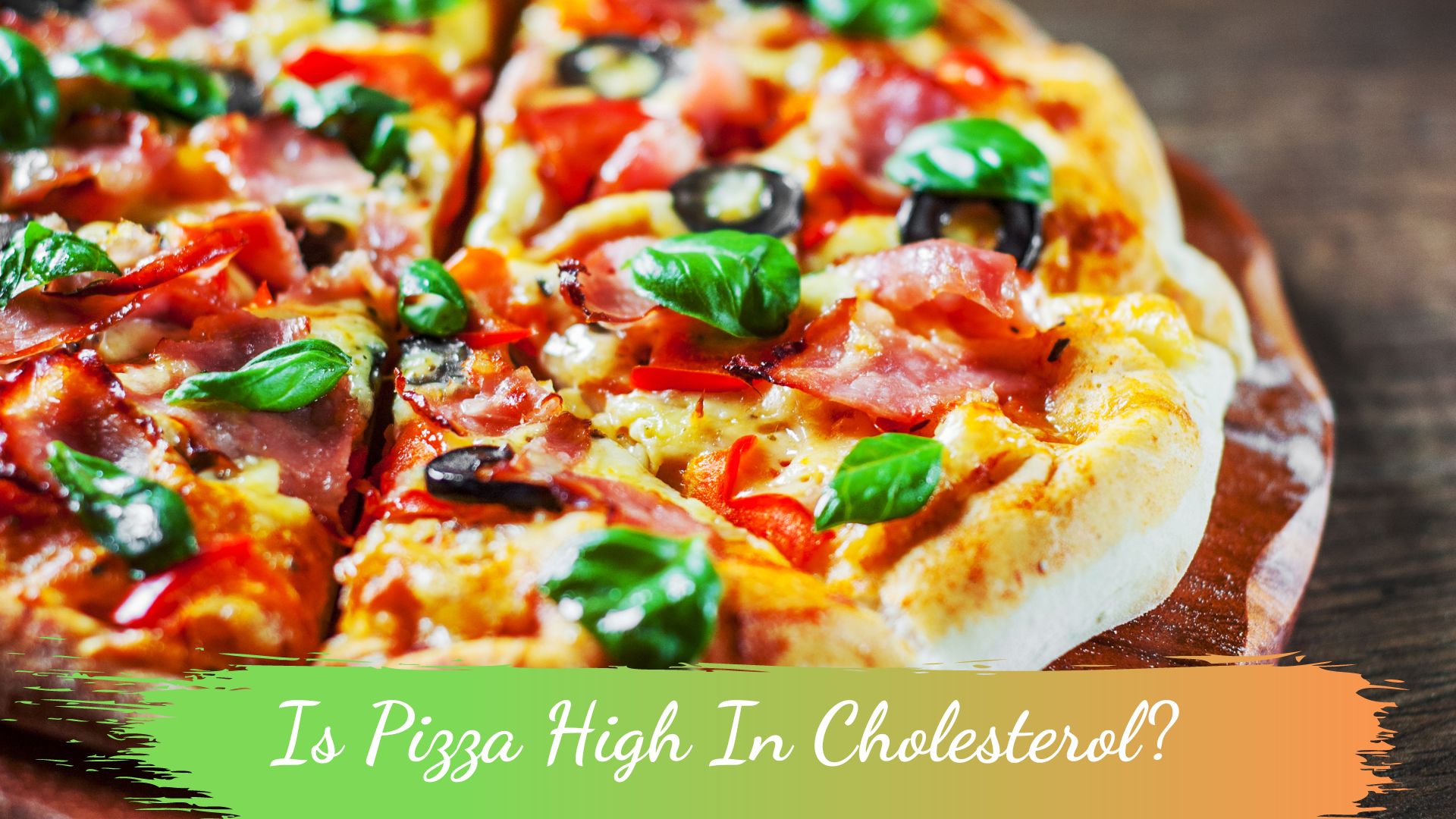 Is Pizza High In Cholesterol