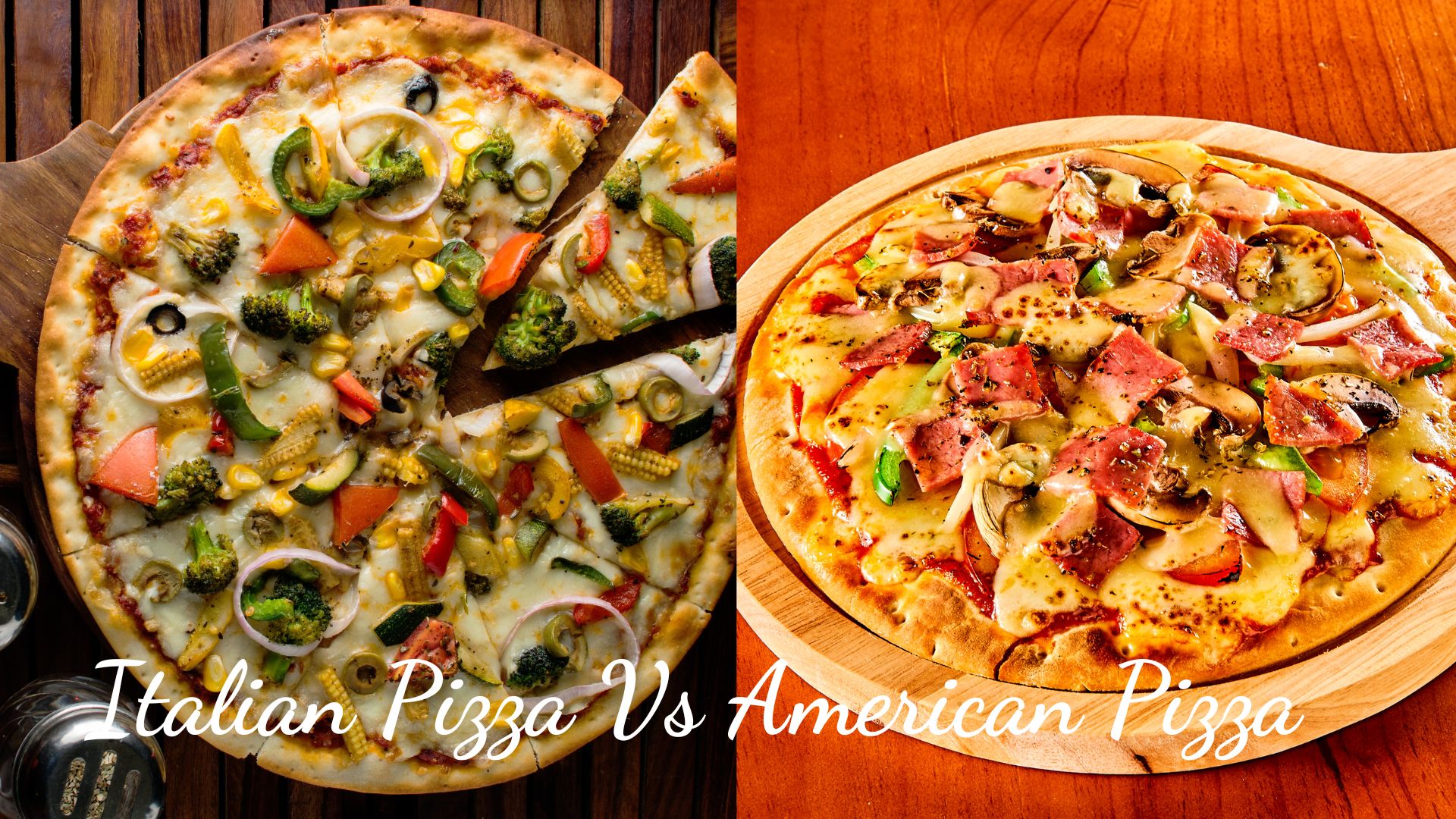 Italian Pizza Vs American Pizza