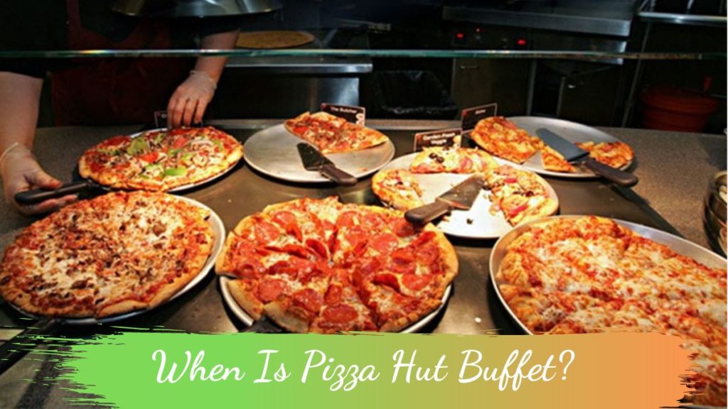 When Is Pizza Hut Buffet Las Pupusas Restaurant   When Is Pizza Hut Buffet 1024x576 